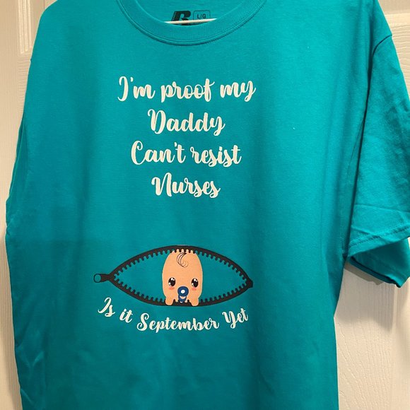 Mommy in the making - I'm proof my daddy can't refuse nurses! Custom made Tshirt - Picture 1 of 1